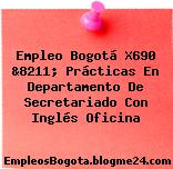 Empleo Bogotá X690 &8211; Prácticas En Departamento De Secretariado Con Inglés Oficina