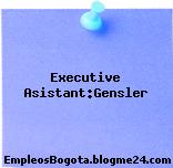 Executive Asistant:Gensler