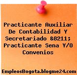 Practicante Auxiliar De Contabilidad Y Secretariado &8211; Practicante Sena Y/O Convenios
