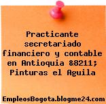 Practicante secretariado financiero y contable en Antioquia &8211; Pinturas el Aguila