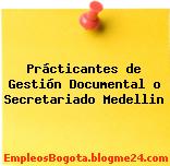 Prácticantes de Gestión Documental o Secretariado Medellin