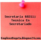 Secretaria &8211; Tecnica En Secretariado