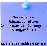 Secretaria Administrativa (Secretariado), Bogota En Bogotá D.C