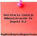 Secretaria Consejo Administración En Bogotá D.C