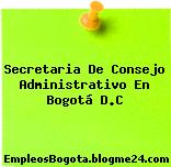 Secretaria De Consejo Administrativo En Bogotá D.C