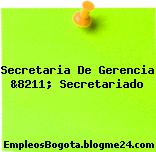 Secretaria De Gerencia &8211; Secretariado