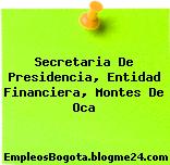 Secretaria De Presidencia, Entidad Financiera, Montes De Oca