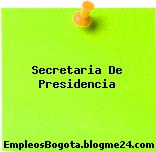 Secretaria De Presidencia
