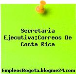 Secretaria Ejecutiva:Correos De Costa Rica