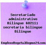 Secretariado administrativo Bilingue &8211; secretaria bilingue Bilingue