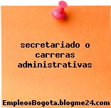secretariado o carreras administrativas