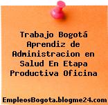 Trabajo Bogotá Aprendiz de Administracion en Salud En Etapa Productiva Oficina