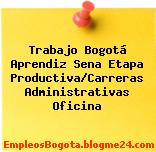 Trabajo Bogotá Aprendiz Sena Etapa Productiva/Carreras Administrativas Oficina