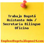Trabajo Bogotá Asistente Adm / Secretaria Bilingue Oficina