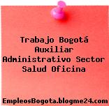 Trabajo Bogotá Auxiliar Administrativo Sector Salud Oficina