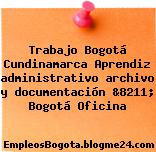 Trabajo Bogotá Cundinamarca Aprendiz administrativo archivo y documentación &8211; Bogotá Oficina