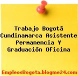 Trabajo Bogotá Cundinamarca Asistente Permanencia y Graduación Oficina