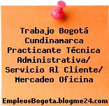 Trabajo Bogotá Cundinamarca Practicante Técnica Administrativa/ Servicio Al Cliente/ Mercadeo Oficina