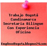 Trabajo Bogotá Cundinamarca Secretaria Bilingue Con Experiencia Oficina