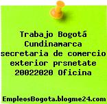 Trabajo Bogotá Cundinamarca secretaria de comercio exterior prsnetate 20022020 Oficina