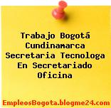 Trabajo Bogotá Cundinamarca Secretaria Tecnologa En Secretariado Oficina