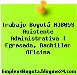 Trabajo Bogotá MJB653 Asistente Administrativa | Egresado, Bachiller Oficina