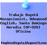 Trabajo Bogotá Recepcionist, Advanced English, Santo Domingo Heredia [OP-528] Oficina