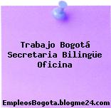 Trabajo Bogotá Secretaria Bilingüe Oficina