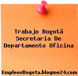 Trabajo Bogotá Secretaria De Departamento Oficina