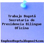 Trabajo Bogotá Secretaria de Presidencia Bilingue Oficina