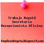 Trabajo Bogotá Secretaria Recepcionista Oficina