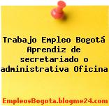 Trabajo Empleo Bogotá Aprendiz de secretariado o administrativa Oficina