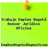 Trabajo Empleo Bogotá Asesor Jurídico Oficina