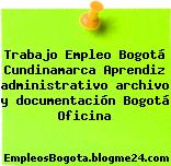 Trabajo Empleo Bogotá Cundinamarca Aprendiz administrativo archivo y documentación Bogotá Oficina