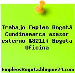 Trabajo Empleo Bogotá Cundinamarca asesor externo &8211; Bogota Oficina