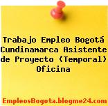 Trabajo Empleo Bogotá Cundinamarca Asistente de Proyecto (Temporal) Oficina