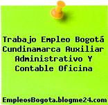 Trabajo Empleo Bogotá Cundinamarca Auxiliar Administrativo Y Contable Oficina