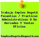 Trabajo Empleo Bogotá Pasantias / Practicas Administrativas O De Mercadeo Y Ventas Oficina