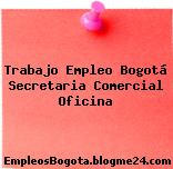 Trabajo Empleo Bogotá Secretaria Comercial Oficina