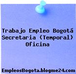 Trabajo Empleo Bogotá Secretaria (Temporal) Oficina