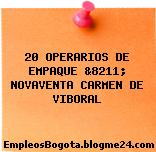 20 OPERARIOS DE EMPAQUE &8211; NOVAVENTA CARMEN DE VIBORAL