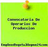 Convocatoria De Operarios De Produccion