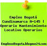 Empleo Bogotá Cundinamarca A-145 | Operario Mantenimiento Locativo Operarios