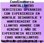 Empleo Bogotá Cundinamarca MONTALLANTAS SERVITECAS OPERARIOS CON EXPERIENICA EN MONTAJE DESMONTAJE Y MANTENIMIENT EN LLANTAS HOMBRE CON MINIMO 1 AÑO DE EXPERIENCIA RECIENTE COMO MONTALLANTAS MONTAJE DESMONTAJE y MANTENIMIENTO Operarios