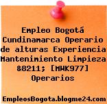 Empleo Bogotá Cundinamarca Operario de alturas Experiencia Mantenimiento Limpieza &8211; [MWK977] Operarios