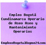 Empleo Bogotá Cundinamarca Operario de Aseo Aseo y Mantenimiento Operarios