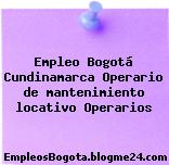 Empleo Bogotá Cundinamarca Operario de mantenimiento locativo Operarios