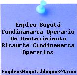 Empleo Bogotá Cundinamarca Operario De Mantenimiento Ricaurte Cundinamarca Operarios