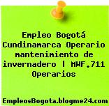 Empleo Bogotá Cundinamarca Operario mantenimiento de invernadero | MWF.711 Operarios