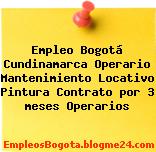 Empleo Bogotá Cundinamarca Operario Mantenimiento Locativo Pintura Contrato por 3 meses Operarios